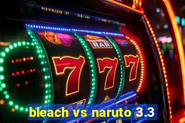 bleach vs naruto 3.3